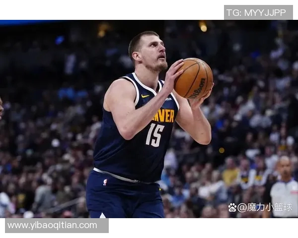 约基奇创历史新高三双数据掘金稳居西部第一位置 约基奇创历史新高三双数据掘金稳居西部第一位置