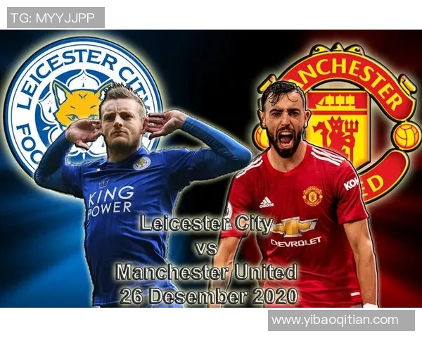 莱斯特城对阵曼联精彩直播全程回顾与赛后分析 莱斯特城对阵曼联精彩直播全程回顾与赛后分析