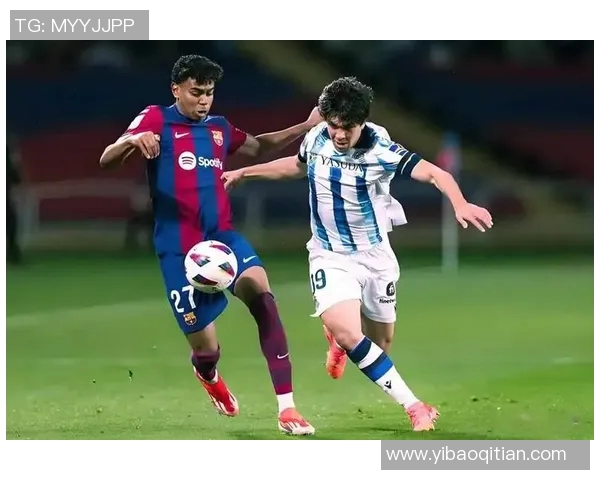 西甲焦点战巴塞罗那迎战皇家社会争夺荣耀与积分